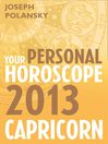 Capricorn 2013 (eBook): Your Personal Horoscope